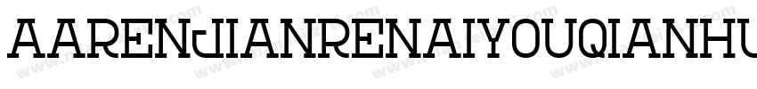 AaRenJianRenAiYouQianHua 2.ttf字体转换